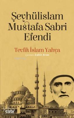 Şeyhülislam Mustafa Sabri Efendi Tevfik İslam Yahya