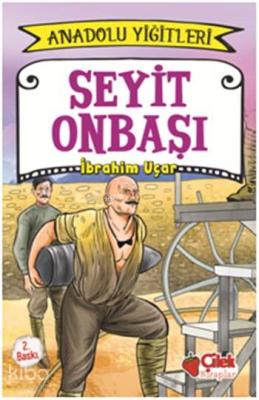 Seyit Onbaşı - Anadolu Yiğitleri 2 İbrahim Uçar