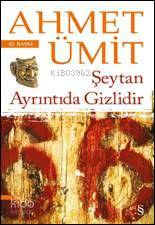 Şeytan Ayrıntıda Gizlidir Ahmet Ümit