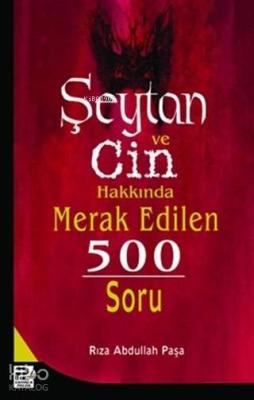 Şeytan ve Cin Hakkında Merak Edilen 500 Soru Rıza Abdullah Paşa