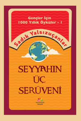 Seyyahın Üç Serüveni Sadık Yalsızuçanlar