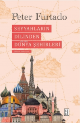 Seyyahların Dilinden Dünya Şehirleri Peter Furtado