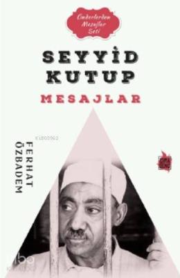 Seyyid Kutub Mesajlar Ferhat Özbadem