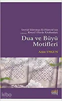 Seyyid Süleyman El-Hüseyni'nin Kenzü'l Havas Kitabındaki Dua ve Büyü M