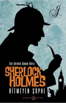 Sherlock Holmes Bitmeyen Şüphe Sir Arthur Conan Doyle