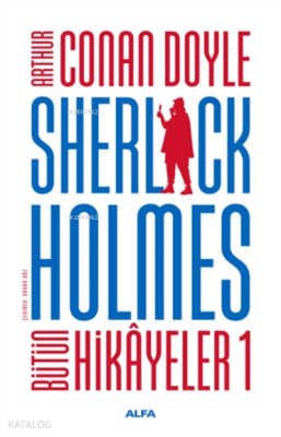 Sherlock Holmes - Bütün Hikayeler 1 ( Ciltli ) Sir Arthur Conan Doyle