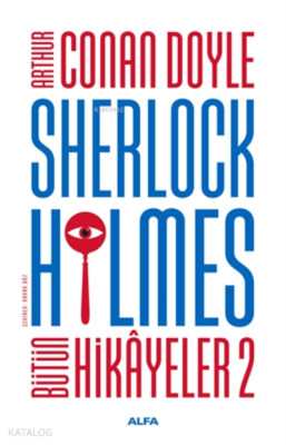 Sherlock Holmes - Bütün Hikayeler 2 ( Ciltli ) Sir Arthur Conan Doyle