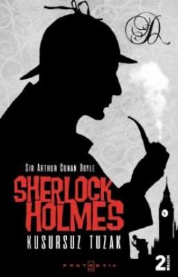 Sherlock Holmes Kusursuz Tuzak Sir Arthur Conan Doyle