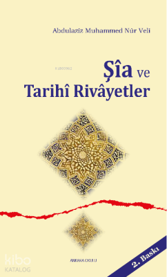 Şîa ve Tarihi Rivâyetler Abdulaziz M. Nur Veli