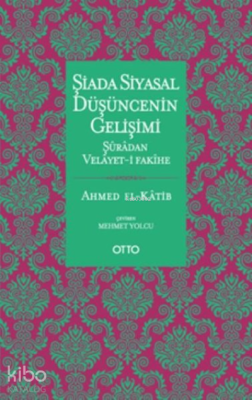 Şiada Siyasal Düşüncenin Gelişimi Ahmed El-Katib