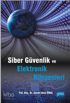 Siber Güvenlik ve Elektronik Bileşenleri Ahmet Naci Ünal