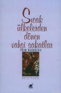 Sıcak Ülkelerden Dönen Vahşi Sakatlar Tom Robbins