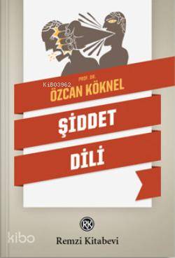 Şiddet Dili Özcan Köknel