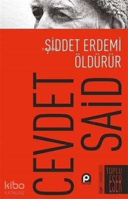 Şiddet Erdemi Öldürür Cevdet Said