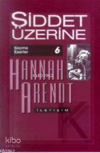 Şiddet Üzerine Hannah Arendt