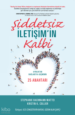 Şiddetsiz İletişim’in Kalbi;Ayrılıktan Bağlantıya Geçmenin 25 Anahtarı