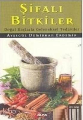 Şifalı Bitkiler Ayşegül Demirhan Erdemir