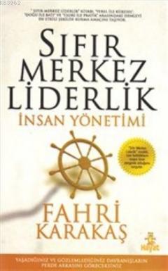 Sıfır Merkez Liderlik Fahri Karakaş