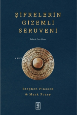 Şifrelerin Gizemli Serüveni Stephen Pincock Mark Frary