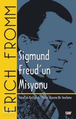 Sigmund Freud'un Misyonu Erich Fromm