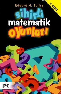 Sihirli Matematik Oyunları Edward H. Julius