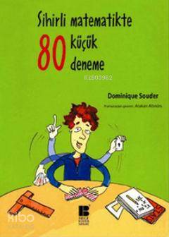 Sihirli Matematikte 80 Küçük Deneme Dominique Souder