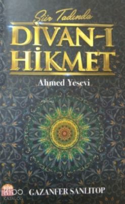 Şiir Tadında Divan - I Hikmet - Ahmed Yesevi - Gazanfer Sanlıtop Davut