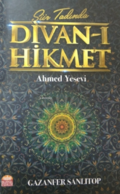 Şiir Tadında Divan - I Hikmet - Ahmed Yesevi - Gazanfer Sanlıtop Davut