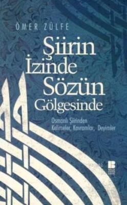 Şiirin İzinde Sözün Gölgesinde Ömer Zülfe