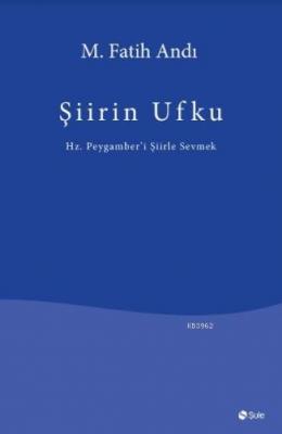 Şiirin Ufku M.fatih Andı