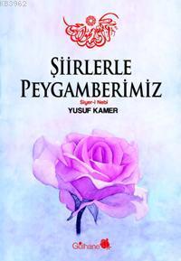 Şiirlerle Peygamberimiz Yusuf Kamer