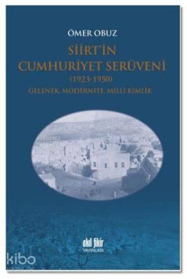 Siirt'in Cumhuriyet Serüveni 1923-1950 Ömer Obuz