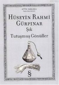 Şık & Tutuşmuş Gönüller Hüseyin Rahmi Gürpınar