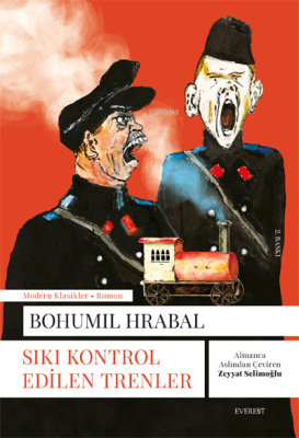 Sıkı Kontrol Edilen Trenler Bohumil Hrabal