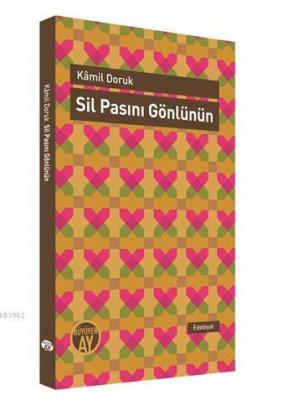 Sil Pasını Gönlünün Kamil Doruk