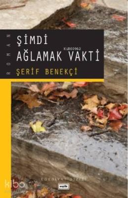 Şimdi Ağlamak Vakti Şerif Benekçi