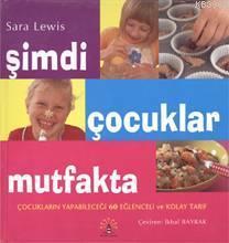 Şimdi Çocuklar Mutfakta Sara Lewis