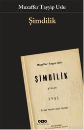 Şimdilik; 1945 Muzaffer Tayyip Uslu