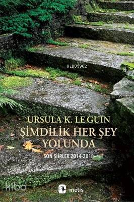 Şimdilik Her Şey Yolunda Son Şiirler 2014-2018 Ursula K. Le Guin