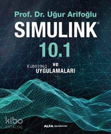 Simulink 10.1 ve Uygulamaları Uğur Arifoğlu