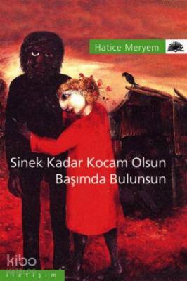 Sinek Kadar Kocam Olsun Başımda Bulunsun Hatice Meryem