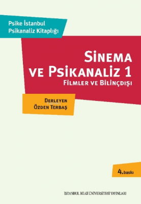 Sinema ve Psikanaliz; Filmler ve Bilinçdışı Özden Terbaş