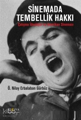 Sinemada Tembellik Hakkı; Çalışma İdeolojisi ve Amerikan Sineması Ö. N