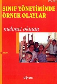 Sınıf Yönetiminde Örnek Olaylar Mehmet Okutan