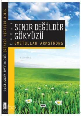 Sınır Değildir Gökyüzü Emetullah Armstrong