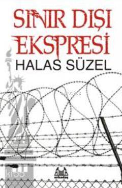 Sınır Dışı Ekspresi Halas Süzel