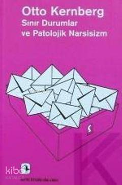 Sınır Durumlar ve Patolojik Narsisizm Otto F. Kernberg