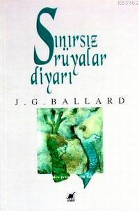 Sınırsız Rüyalar Diyarı James Graham Ballard