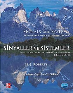 Sinyaller ve Sistemler; Dönüşüm Yöntemleri ve Matlab Kullanarak Çözüml