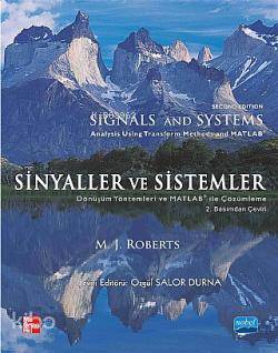 Sinyaller ve Sistemler; Dönüşüm Yöntemleri ve Matlab Kullanarak Çözüml